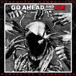 Unhealthy Mechanisms - Go Ahead & Die (Cassette) (AE)