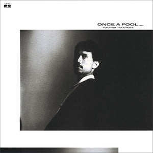 Once A Fool…. (JP 2022 Reissue) - Yukihiro Takahashi (Vinyl) (PSP)