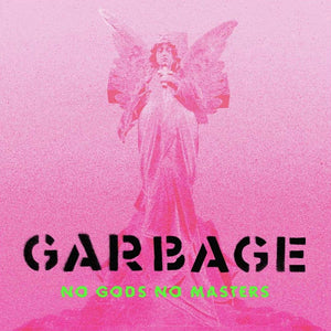 No Gods No Masters (Green Vinyl) - Garbage (Vinyl)