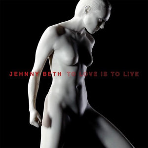 To Love Is To Live - Jehnny Beth (Vinyl)