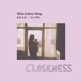 Closeness - Ellen Andrea Wang (Vinyl) (AE)