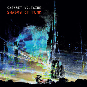 Shadow Of Funk - Cabaret Voltaire (Vinyl)